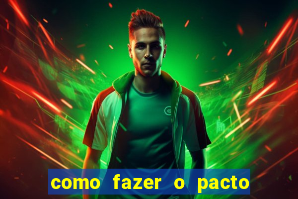 como fazer o pacto da riqueza